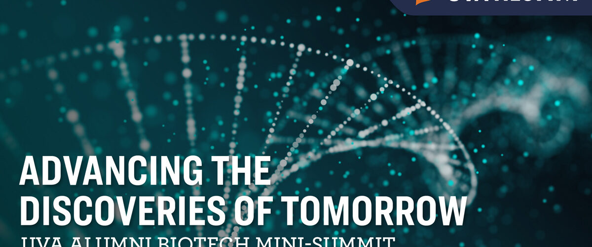 Advancing the Discoveries of Tomorrow: UVA Alumni Biotech Mini-Summit