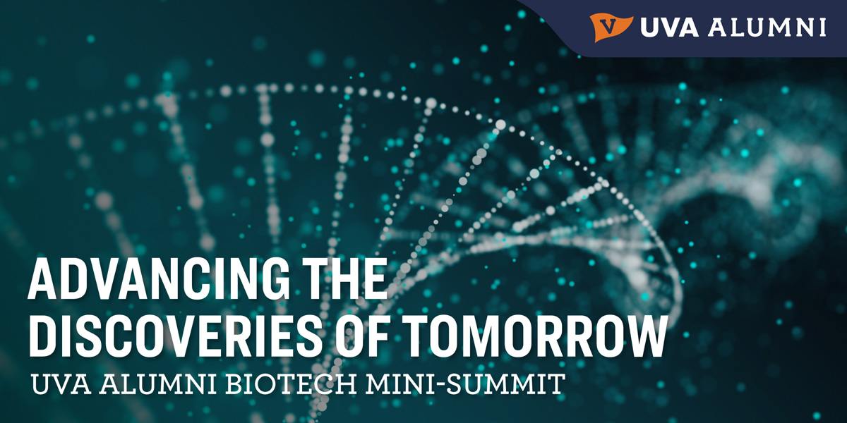 Advancing the Discoveries of Tomorrow: UVA Alumni Biotech Mini-Summit