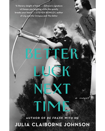 Better Luck Next Time, by Julia Claiborne Johnson